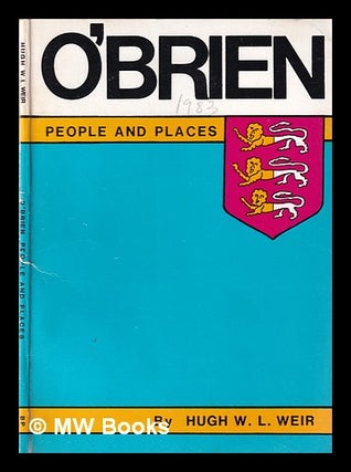 Item #381196 O'Brien people and places / by Hugh Weir. Hugh Weir