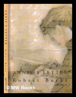 Item #381233 Annie's letter : the story of a search / by Robert Burke. Robert Burke, 1935