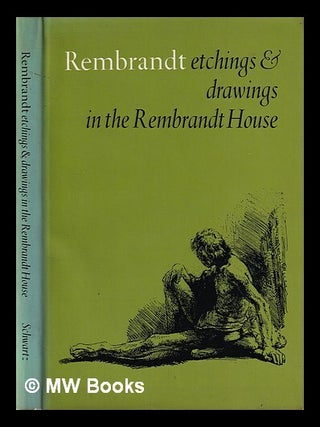 Item #381434 Rembrandt etchings & drawings in the Rembrandt House : a catalogue / by J.P. Filedt...