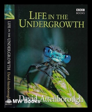 Item #381487 Life in the undergrowth / David Attenborough. David Attenborough
