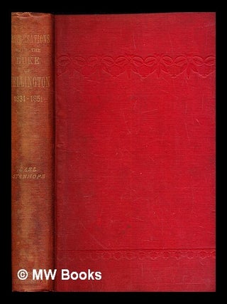Item #381551 Notes of conversations with the Duke of Wellington : 1831-1851 / by Philip Henry,...