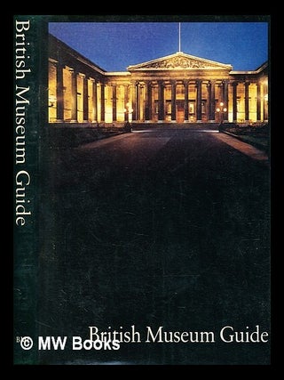 Item #381580 British Museum guide / Introduction by the Director, Sir John Pope-Hennessy. British...