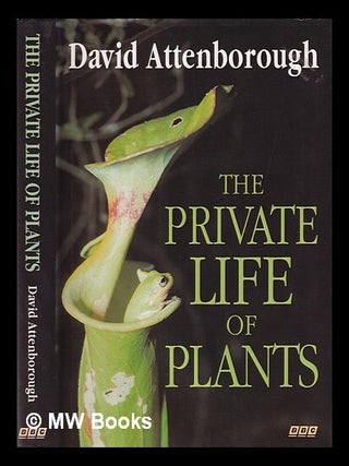 Item #381687 The private life of plants : a natural history of plant behaviour / David...