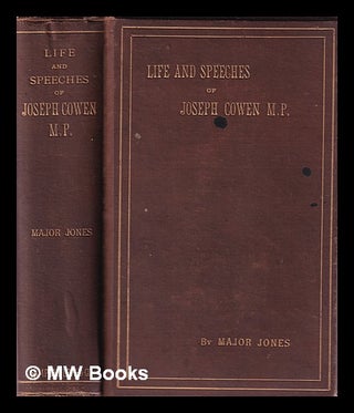 Item #381700 The life and speeches of Joseph Cowen, M.P. Evan Rowland Jones