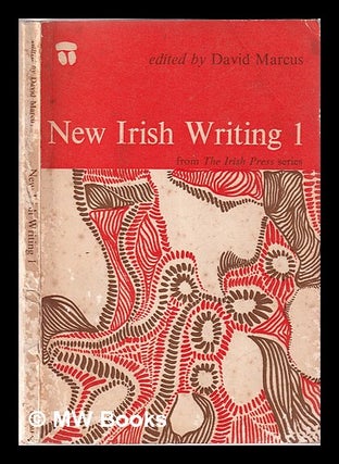 Item #381702 New Irish writing 1: an anthology from the Irish press series. David Marcus