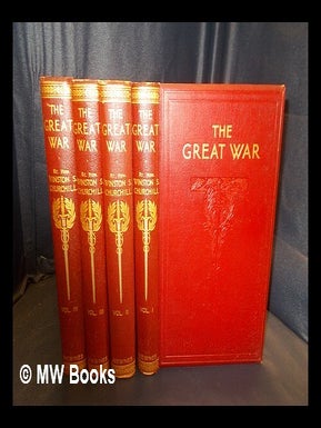 Item #381731 The Great War / by the Right Hon. Winston S. Churchill, fully illustrated with...