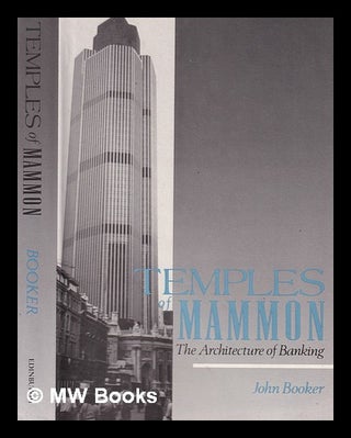 Item #381733 Temples of Mammon : the architecture of banking / John Booker. John Booker, 1941