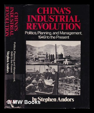 Item #381791 China's industrial revolution : politics, planning, and management, 1949 to the...