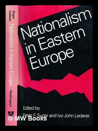 Item #382017 Nationalism in Eastern Europe / edited by Peter F. Sugar and Ivo J. Lederer ; with a...
