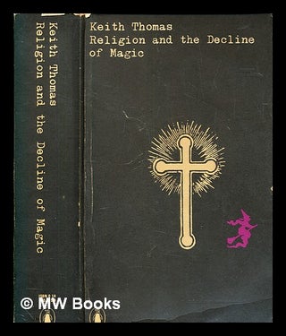 Item #382020 Religion and the decline of magic : studies in popular beliefs in sixteenth- and...