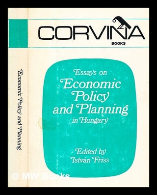 Item #382024 Essays on economic policy and planning in Hungary / edited by István Friss ;...