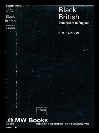 Item #382089 Black British : immigrants to England / by Robert Barry Davison. Robert Barry Davison