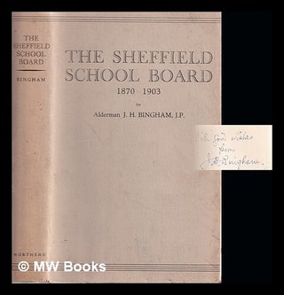 Item #382116 The period of the Sheffield School Board, 1870-1903. John Henry Bingham