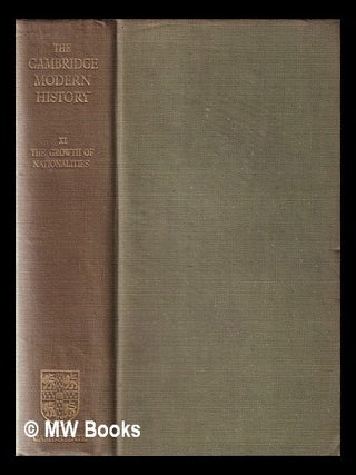 Item #382269 The Cambridge modern history. Vol. 11 The growth of nationalities / planned by Lord...