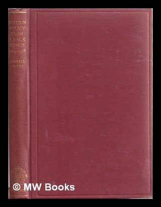 Item #382347 Foreign policy from a back bench, 1904-1918 : a study based on the papers of Lord...