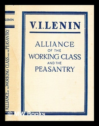 Item #382489 Alliance of the Working Class and the Peasantry. [With a portrait.]. Vladimir Il ich...