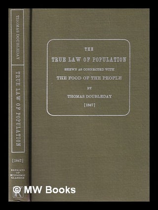 Item #382493 The true law of population shewn as connected with the food of the people / by...