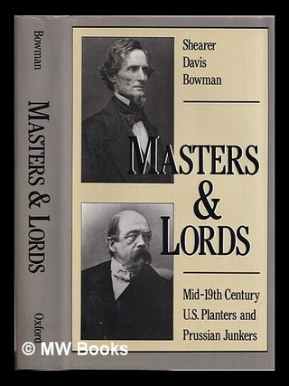 Masters & lords : mid-19th-Century U.S. planters and Prussian junkers / Shearer Davis Bowman. Shearer Davis Bowman.