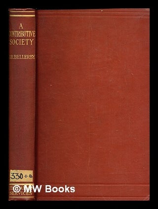 Item #382586 A contributive society / by J.R. Bellerby. J. R. Bellerby, John Rotherford