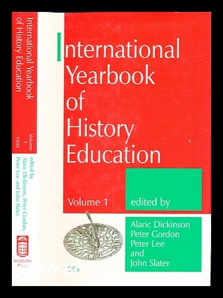 Item #382712 International yearbook of history education / : volume 1. / edited by A. Dickinson,...