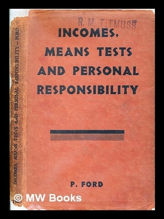 Item #382794 Incomes, means tests and personal responsibility / (by) P. Ford. P. Ford