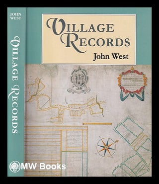 Item #382911 Village records / John West ; with a foreword by W.G. Hoskins. John West, 1926