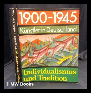 Item #383061 1900-1945: : Künstler in Deutschland : Individualismus and Tradition /...