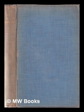 Item #383070 The anti-slum campaign / by Sir E.D. Simon. E. D. Simon, Ernest Darwin