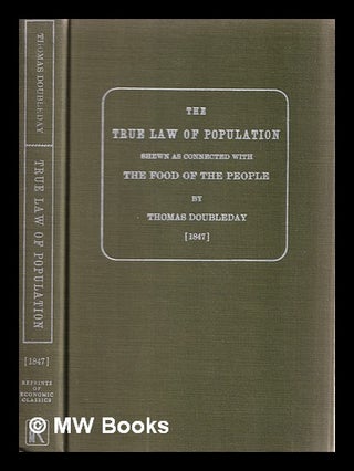 Item #383071 The true law of population shewn as connected with the food of the people / by...