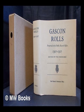 Item #383093 Gascon rolls : preserved in the Public Record Office : 1307-1317 / edited by Yves...