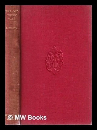 Item #383162 The old wives' tale / Introduction by F. Waters. Arnold Bennett