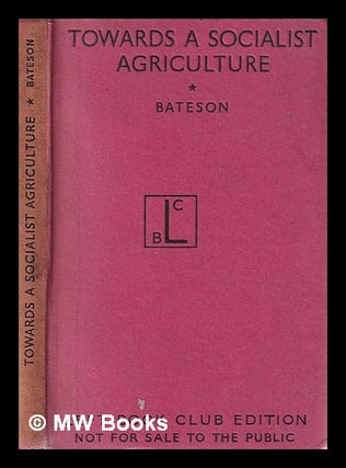 Item #383275 Towards a socialist agriculture : studies by a group of Fabians / edited by F.W....