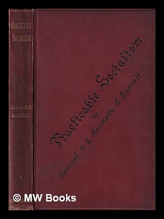 Item #383434 Practicable socialism : essays on social reform / by the Rev. and Mrs. Samuel A....