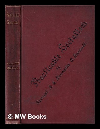 Item #383434 Practicable socialism : essays on social reform / by the Rev. and Mrs. Samuel A....