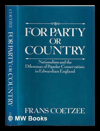 Item #383529 For party or country : nationalism and the dilemmas of popular conservatism in...