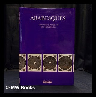 Item #383573 Arabesques : decorative panels of the Renaissance. Sue Bookking international....