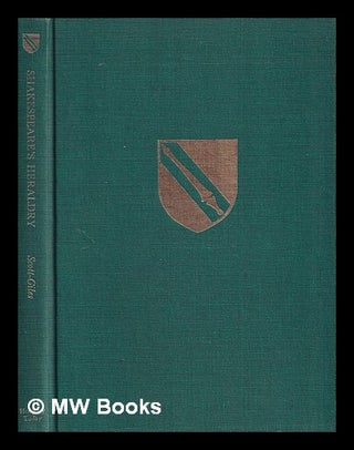 Item #383776 Shakespeare's heraldry / by C.W. Scott-Giles, illustrated by the author. C. Wilfrid...