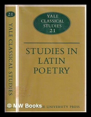 Item #383942 Yale classical studies. 21 Studies in Latin poetry / edited for the Department of...