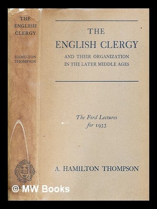 Item #383967 The English clergy and their organization in the later Middle Ages. / Alexander...