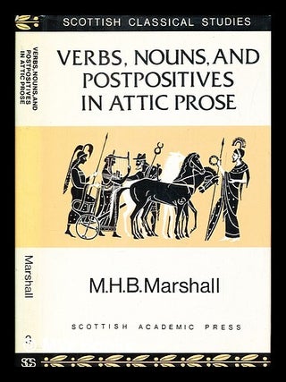 Item #383979 Verbs, nouns, and postpositives in Attic prose / by M. H. B. Marshall. M. H. B....