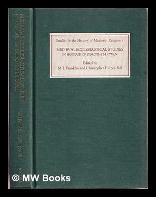 Item #383982 Medieval ecclesiastical studies : in honour of Dorothy M. Owen / edited by M.J....