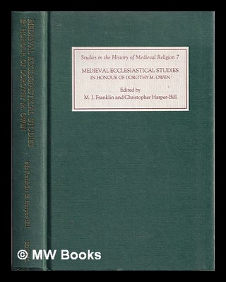 Item #384002 Medieval ecclesiastical studies : in honour of Dorothy M. Owen / edited by M.J....