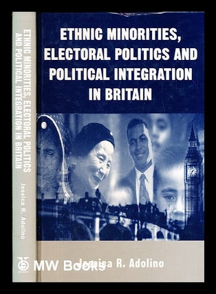 Item #384012 Ethnic minorities, electoral politics and political integration in Britain / (by)...