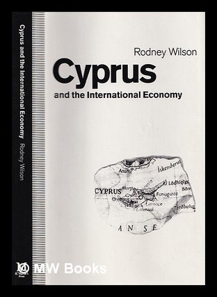 Item #384246 Cyprus and the international economy / Rodney Wilson. Rodney Wilson