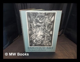Item #384326 Baroque art : the Jesuit contribution. / Edited by Rudolf Wittkower & Irma B. Jaffe....