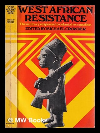 Item #384328 West African resistance : the military response to colonial occupation / edited by...