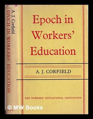 Item #384380 Epoch in workers' education : a history of the Workers' Educational Trade Union...