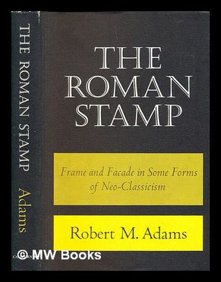 Item #384526 The Roman Stamp / Robert M. Adams. Robert M. Adams