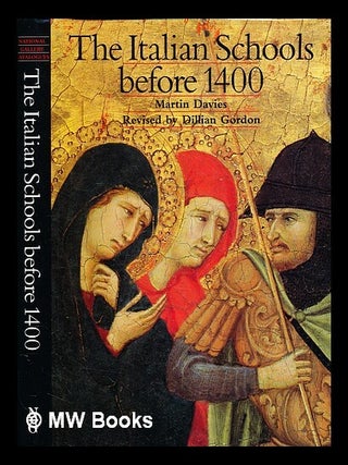 Item #384547 The Italian schools before 1400 / by Martin Davies ; revised by Dillian Gordon....