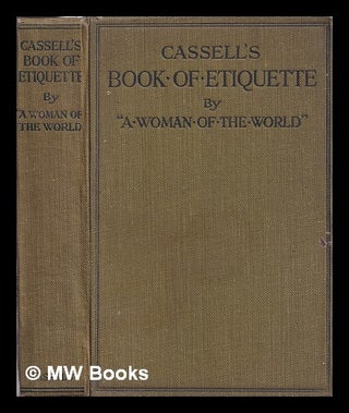 Item #384620 Cassell's book of etiquette / by "A woman of the world" Cassell and Co